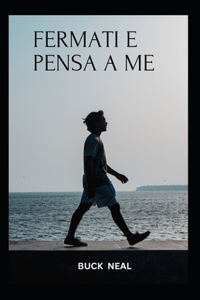 Fermati E Pensa a Me