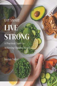 Eat Smart, Live Strong