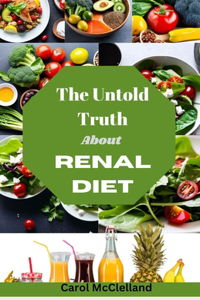 The untold truth about Renal Diet