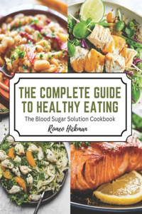 The Complete Guide to Healthy Eating