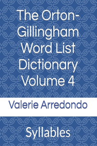 Orton-Gillingham Word List Dictionary Volume 4