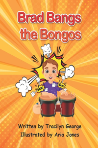 Brad Bangs the Bongos