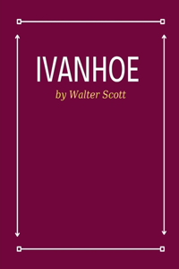 Ivanhoe by Walter Scott