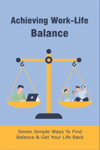 Achieving Work-Life Balance