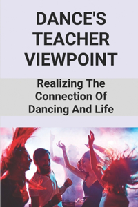 Dance's Teacher Viewpoint