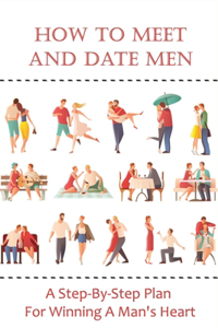 How To Meet And Date Men