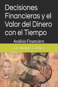 Decisiones Financieras y el Valor del Dinero con el Tiempo