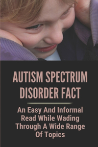 Autism Spectrum Disorder Fact