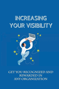 Increasing Your Visibility