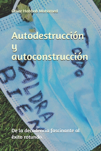 Autodestrucción y autoconstrucción