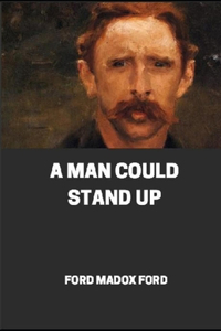 A Man Could Stand Up Annotated