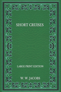 Short Cruises - Large Print Edition