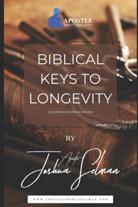 Biblical Keys To Longevity