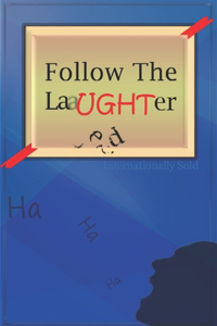 Follow The Laughter