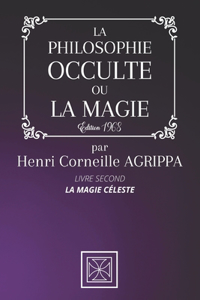 La Philosophie Occulte Ou La Magie de Henri Corneille Agrippa