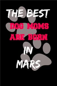 The Best Dog Moms Are Born In June Journal