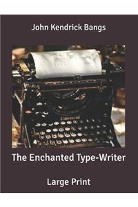 The Enchanted Type-Writer