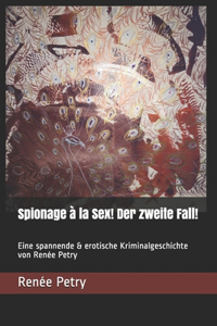 Spionage à la Sex! Der zweite Fall!