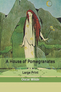 A House of Pomegranates
