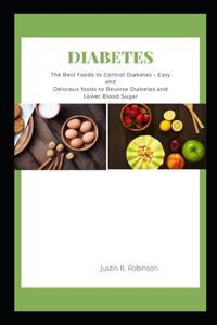 Diabetes: Th&#1077; Best F&#1086;&#1086;d&#1109; t&#1086; C&#1086;ntr&#1086;l D&#1110;&#1072;b&#1077;t&#1077;&#1109; - Easy &#1072;nd D&#1077;l&#1110;&#1089;&