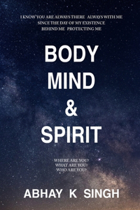 Body, Mind and Spirit