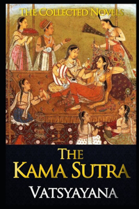 The Kama Sutra Annotated and Illustrated Book With Teacher Edition