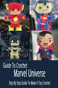 Guide To Crochet Marvel Universe