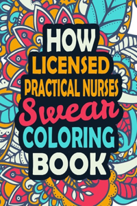 How Licensed Practical Nurses Swear Coloring Book
