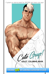 Cute Guys! ADULT Coloring Book