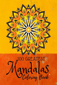 100 Greatest Mandalas Coloring Book