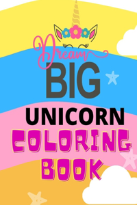 Dream big Unicorn coloring book