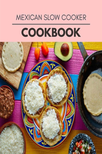 Mexican Slow Cooker Cookbook