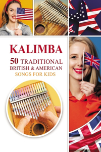 Kalimba. 50 Traditional British and American Songs for Kids