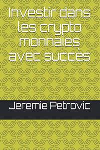 Investir dans les crypto monnaies avec succès