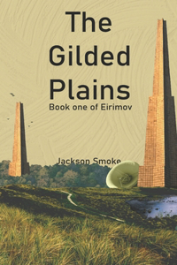 Gilded Plains: Eirimov CV0029 Book One