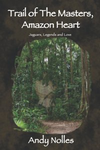Trail of The Masters, Amazon Heart