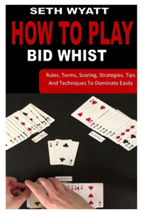How to Play Bid Whist