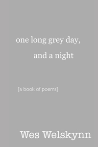 One Long Grey Day, And A Night