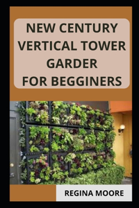 New Century Vertical Tower Garden for Begginers