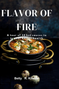 Flavors of Fire