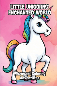 Little Unicorns' Enchanted World