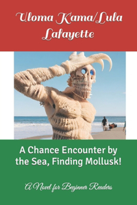 Chance Encounter by the Sea, Finding Mollusk!