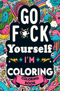 Go F*ck Yourself, I'm Coloring book