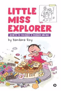 Little Miss Explorer: Secrets to Tolerate a Younger Sibling!