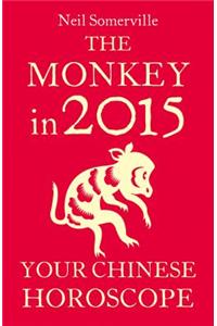The Monkey in 2015: Your Chinese Horoscope