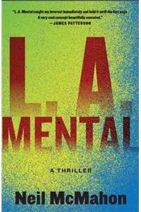 L.A. Mental: A Thriller