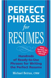 Perfect Phrases for Resumes