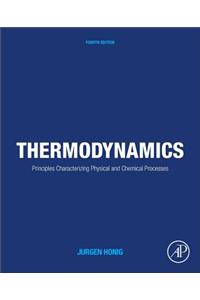 Thermodynamics: Principles Characterizing Physical and Chemical Processes