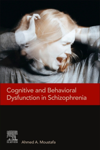 Cognitive and Behavioral Dysfunction in Schizophrenia