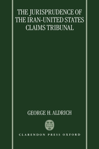 The Jurisprudence of the Iran-United States Claims Tribunal